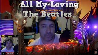 SONG: All My Loving ARTIST: The Beatles -1963 -60s -Cover Twitch Sings