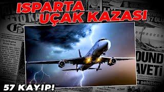 ISPARTA UÇAK KAZASI! Türkiye'nin "En Gizemli" Uçak Kazası | Isparta'da Dağa Çarptılar