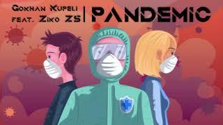 Gökhan Küpeli feat. Ziko ZS - Pandemic