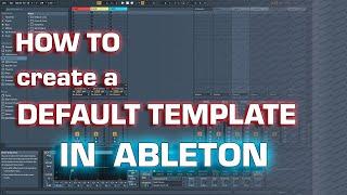 How to create a default template in Ableton Live