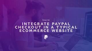 How to Integrate PayPal Checkout in a Typical eCommerce Website