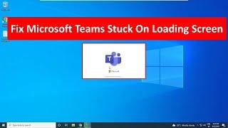 Fix Microsoft Teams Stuck On The Loading Screen