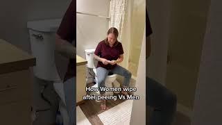 How Women wipe after peeing Vs Men 