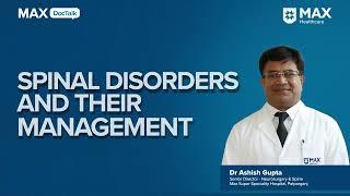 Spinal Disorders: Symptoms, Diagnosis, Treatments │ Dr. Ashish Gupta │ Max Hospital, Patparganj