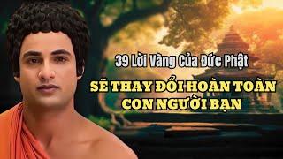 39 Lời Vàng Của Đức Phật Sẽ Thay Đổi Hoàn Toàn Con Người Bạn