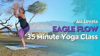 35 Minute Yoga Class - Beginner Friendly Eagle Flow