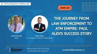 403-The Journey from Law Enforcement to ATM Empire: Paul Alex's Success Story