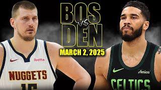 Boston Celtics vs Denver Nuggets Full Game Highlights - March 2, 2025 | NBA Regular Season