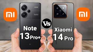 REDMI NOTE 13 PRO+ VS XIAOMI 14 PRO#tech58.