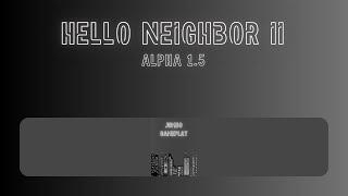 Hello Neighbor 2... Alpha 1.5