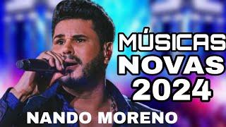 NANDO MORENO CD COMPLETO 2024 MÚSICAS NOVAS LANÇAMENTO