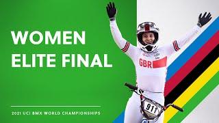 Women Elite Final | 2021 UCI BMX Racing World Championships