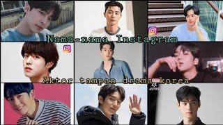 25 Nama-nama Instagram Aktor Tampan Drama Korea