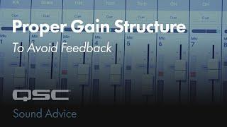 Proper Gain Structure to Avoid Feedback | Sound Advice