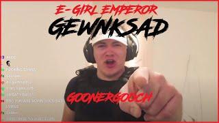 Emperor of E-girls GoonerGooch Compilation GEWNSKWAD