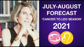 JULY-AUGUST 2021 ASTROLOGY FORECAST: 'FROM CANCER TO LEO SEASON'