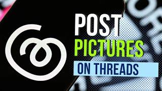 How to Post Pictures on Threads App | How to Post on Threads