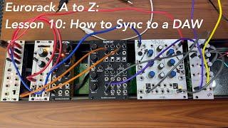 Eurorack A to Z Tutorial Lesson 10: How to Sync Eurorack with a DAW