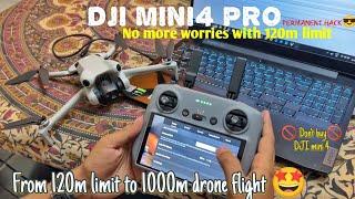 DJI MINI 4 PRO - 120m max altitude limit permanent solution | 500m on #djimini4 hack Review #hindi