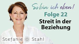 Stefanie Stahl #22 | Streit in der Beziehung | So bin ich eben  Podcast