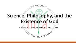 MYA Retreat 2024: Science, Philosophy, and the Existence of God