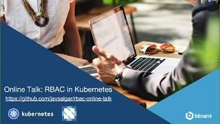 Webinar: Role based access control (RBAC) policies in Kubernetes