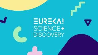 Eureka! Science + Discovery - Coming in 2022!