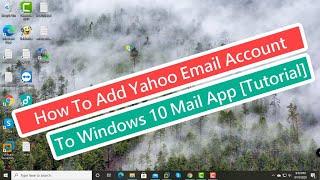 How To Add Yahoo Email Account To Windows 10 Mail App [Tutorial]