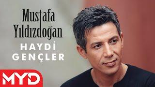 Mustafa Yıldızdoğan - Haydi Gençler