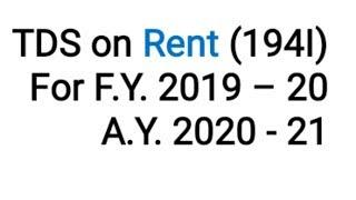 TDS ON RENT (194I) FOR F.Y. 2019 - 20 & A.Y. 2020 - 21