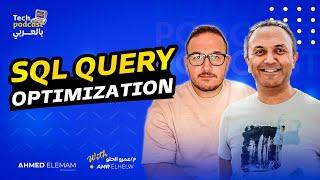 SQL Query Optimization بالعربي with Amr Elhelw - Tech Podcast بالعربي