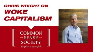 Chris Wright Common Sense Society Conference Discussion on Woke Capitalism