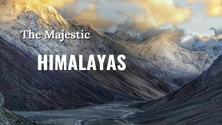 The Majestic Himalayas  Nature's Youngest