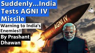 Suddenly India Tests Nuclear Capable AGNI IV Missile | Message to India's Enemies