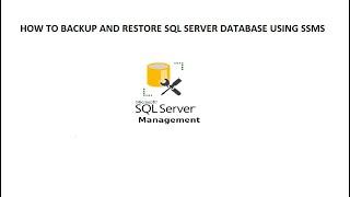 How to Backup and Restore SQL Server Database using Sql Server Management Studio (SSMS)