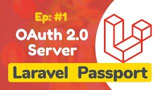 #1 - Laravel Passport OAuth2 Server Implementation