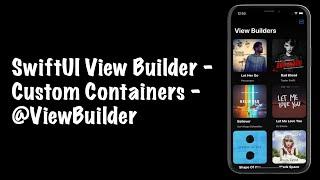 SwiftUI View Builder - SwiftUI Custom Views And Containers - SwiftUI 2.0 Tutorials