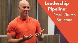 Small Church Leadership Pipeline Structure worked out