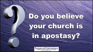 SDA - Do you Believe Your Church is in Apostasy?