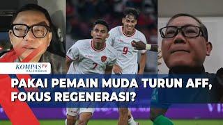 Analisis Bung Kus & Penjelasan Manajer Timnas Indonesia Soal Pemain Muda yang Akan Turun Piala AFF