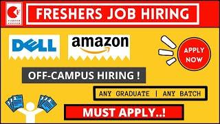 Amazon & DELL Technologies Hiring | Any Batch | Any Degree | Off-campus Drive | FresherJobs