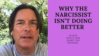 WHY THE NARCISSIST ISN’T DOING BETTER