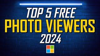 Top 5 Best FREE PHOTO VIEWERS for Windows (2024)