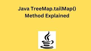 Java TreeMap.tailMap() Method Explained