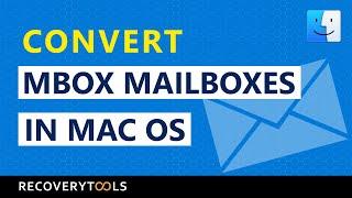 How to Convert MBOX Mailboxes in Mac OS? - Best Solution