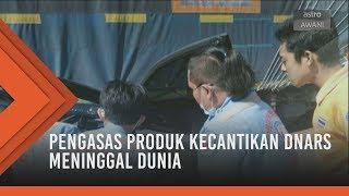 Pengasas produk kecantikan Dnars meninggal dunia