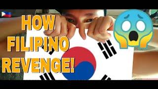 Hi Korea, I'm Filipino | FILIPINO REVENGE TO KOREA