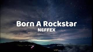 NEFFEX - Born A Rockstar (Lyrics)