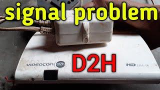 D2H Repair signal problem solve//Videocon    Box no singnal //#electronicsverma