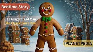 The Gingerbread Man  | The Classic Tale | Bed Time Story in English  #iplanetpedia #storytime #kids